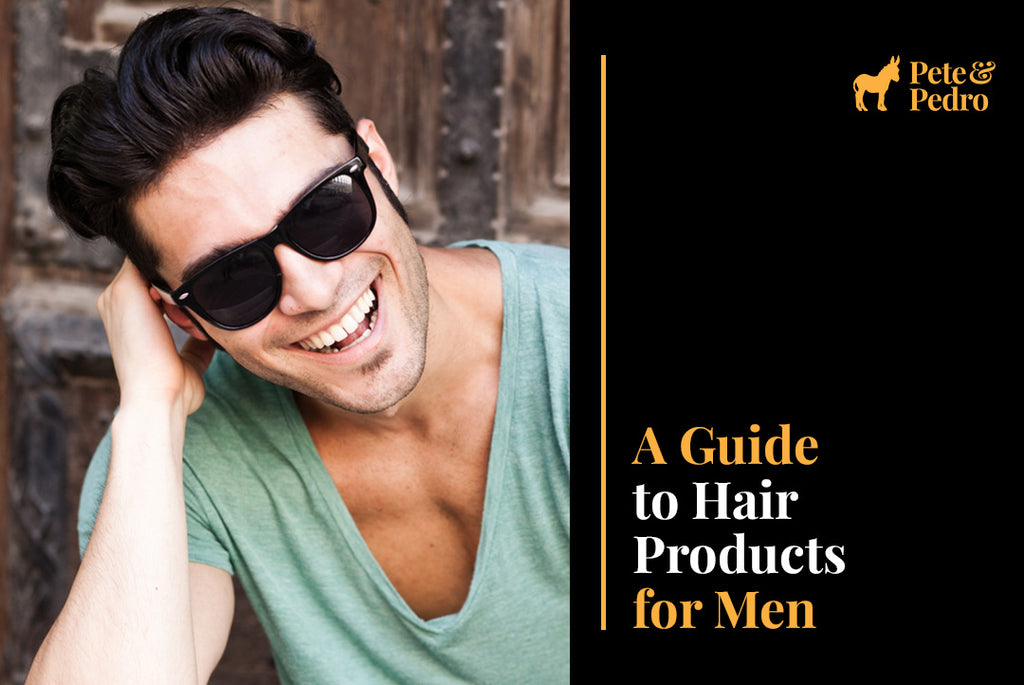 A Guide to Hair Products for Men